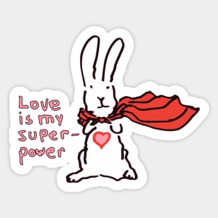 Love Is My Superpower Big Bunny version Sticker